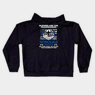 Honolulu Police  – Blessed Are The PeaceMakers Kids Hoodie
